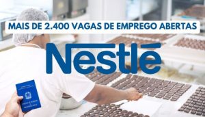 Nestlé: Explore Vagas de Empregos e As Melhores Estratégias para Enviar Seu Currículo