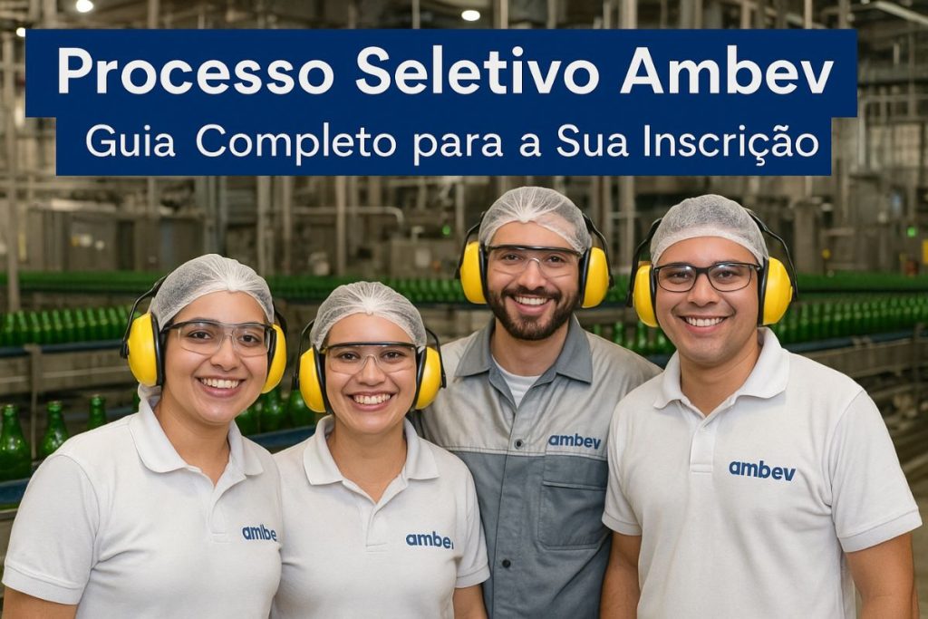 Processo Seletivo Ambev Guia Completo para a Sua Inscrição